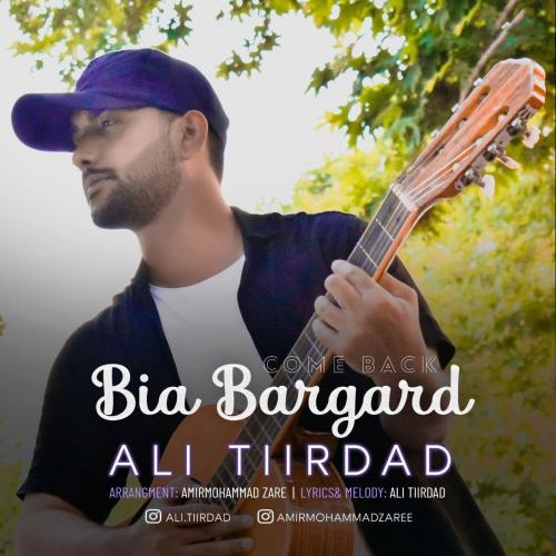 دانلود آهنگ بیا برگرد علی تیرداد